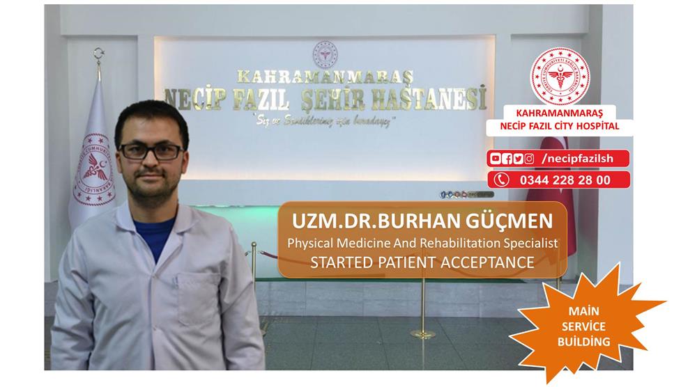 UZM.DR. BURHAN GÜÇMEN STARTED PATIENT ACCEPTANCE
